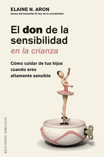 Don De La Sensibilidad En La Crianza - Elaine N. Aron