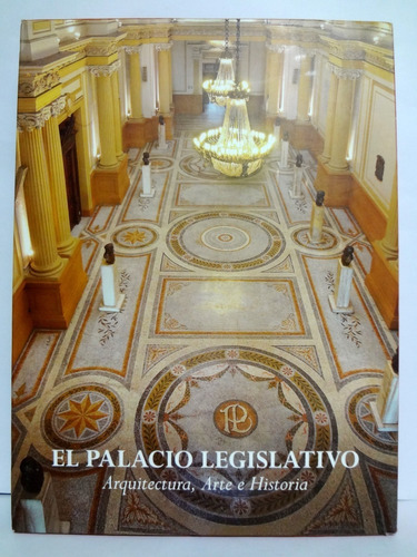 El Palacio Legislativo Arquitectura, Arte E Historia 