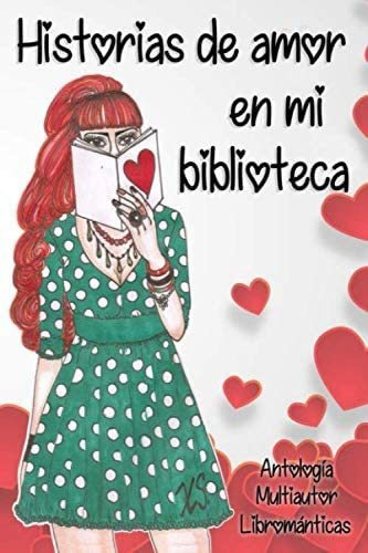 Libro: Historias De Amor En Mi Biblioteca: Antología