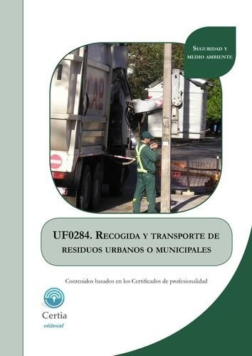 Uf0284 Recogida Y Transporte De Residuos Urbanos - Mâª Lu...