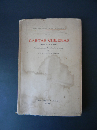 Cartas Chilenas Siglos Xviii Xix Raúl Silva Castro