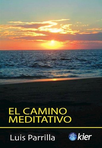 El Camino Meditativo, De Luis Parilla. Editorial Kier En Español