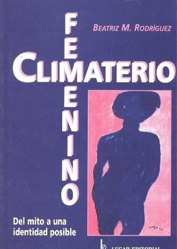 Climaterio Femenino  - Rodriguez Beatriz M, De Rodriguez Beatriz M. Editorial Lugar En Español