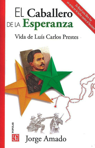 El Caballero De La Esperanza. Vida De Luís Carlos Prestes