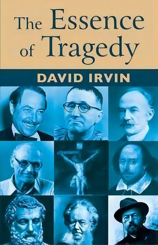 The Essence Of Tragedy, De David Irvin. Editorial New Generation Publishing, Tapa Blanda En Inglés