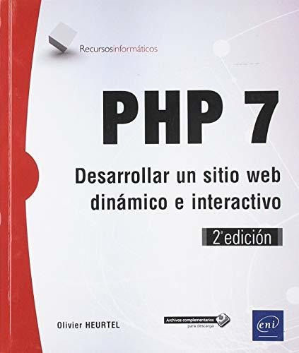 Php 7 - Desarrolle Un Sitio Web Dinámico E Interactivo (2ª E
