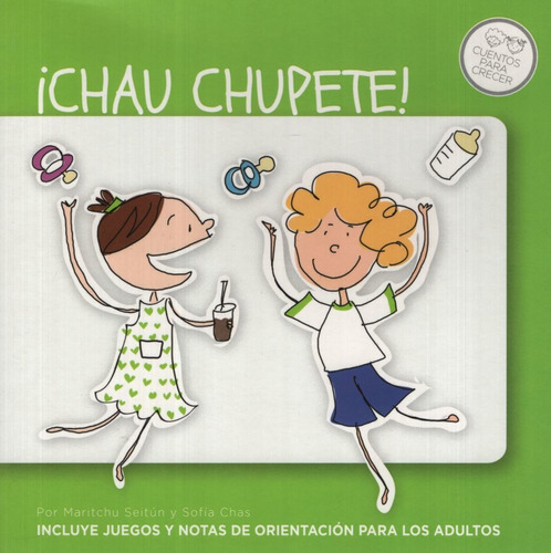 Chau chupete!, de Seitun Maritchu / Chas Sofia. Editorial GRILJABO, tapa blanda en español, 2015