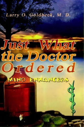 Just What The Doctor Ordered, De M. D. Goldbeck. Editorial Authorhouse, Tapa Blanda En Inglés