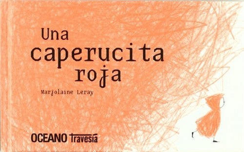 Una Caperucita Roja - Marjolaine Leray