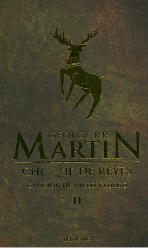 Choque De Reyes: Canción De Hielo Y Fuego 2, De George R. R. Martin. Editorial Penguin Random House, Tapa Dura, Edición 2023 En Español