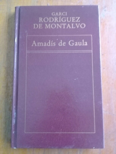 Amadis De Gaula. Garci Rodríguez De Montalvo Oveja Negra