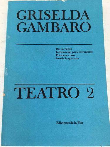 Teatro 2 Dar La Vuelta Puesta En Claro Griselda Gambaro