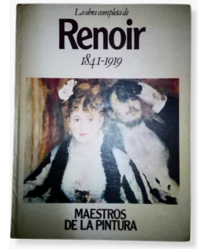 Libro La Obra Completa De Renoir 1841-1919 Maestros De La Pi