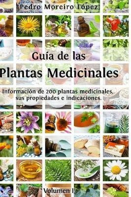 Guia De Las Plantas Medicinales : Informacion De 200 Plantas