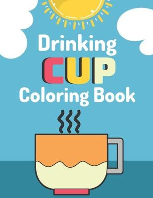 Libro Drinking Cup Coloring Book : A Coloring Book With S...