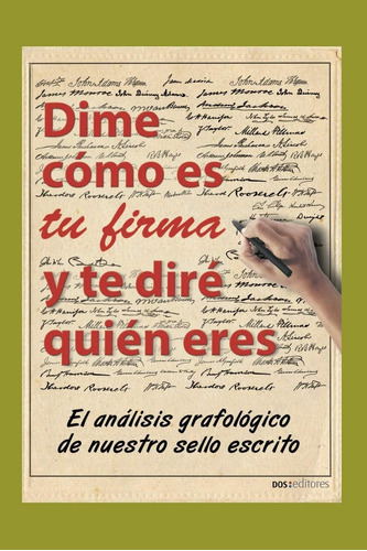 Libro: Dime Cómo Es Tu Firma Y Te Diré Quién Eres: El De