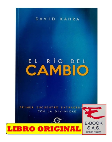 El Río Del Cambio, De David Kahra. Editorial Solar, Tapa Blanda En Español, 2023