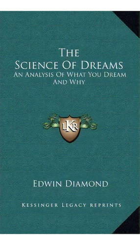The Science Of Dreams, De Edwin Diamond. Editorial Kessinger Publishing, Tapa Dura En Inglés