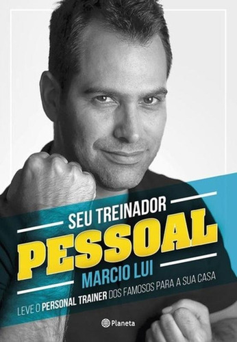 Seu treinador pessoal, de Lui, Marcio. Editora Planeta do Brasil Ltda., capa mole em português, 2015