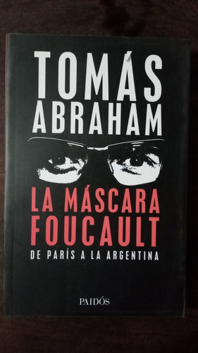 La Máscara Foucault - Tomás Abraham - Paidós