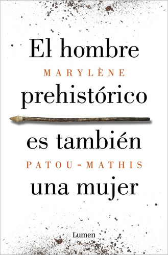 Hombre Prehistorico Es Tambien Una Mujer - Marylene Patou-ma