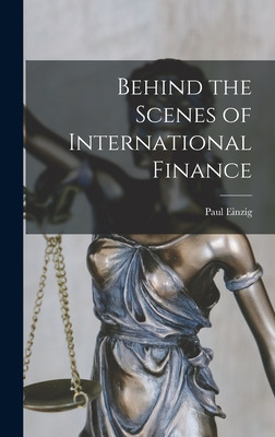 Libro Behind The Scenes Of International Finance - Einzig...