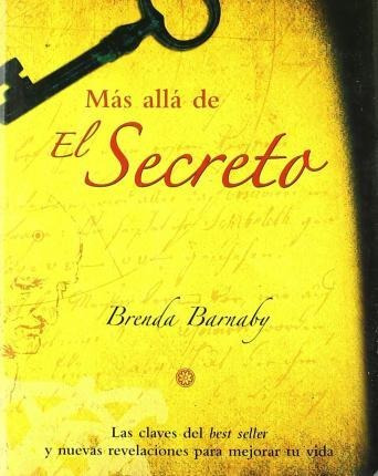 Mas Alla De El Secreto : Las Claves Del Best Seller Y Nuevas