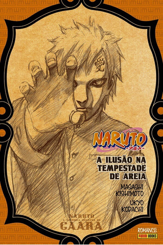 Naruto - A História Secreta de Gaara: A Ilusão na Tempestade de Areia, de Kodachi, Ukyou. Editora Panini Brasil LTDA, capa mole em português, 2021