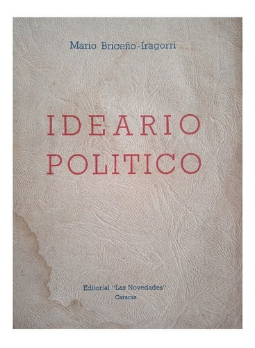 Libro Fisico Ideario Político 1958 / Mario Briceño Iragorry