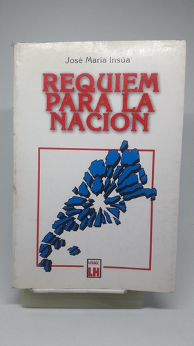 Réquiem Para La Nacion, Jose María Insúa (Usado)