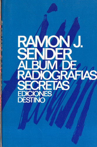 Álbum De Radiografías Secretas- Sender Ramón