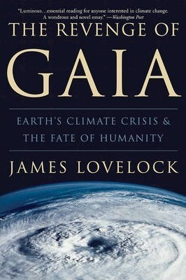 The Revenge Of Gaia - James Lovelock