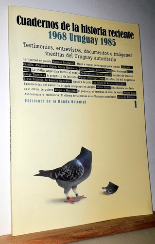 Cuadernos De La Historia Reciente. Tomo 1. 1968 Uruguay 1985
