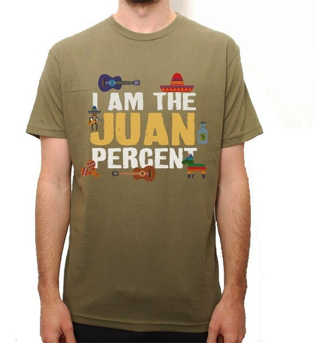 Playera Camiseta Im The Juan Percent Mexicana Tallas Unisex