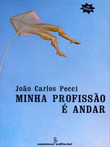 Minha Profissão É Andar, De Pecci, João Carlos. Editora Summus Editorial, Capa Mole, Edição 28ª Edição - 1980 Em Português