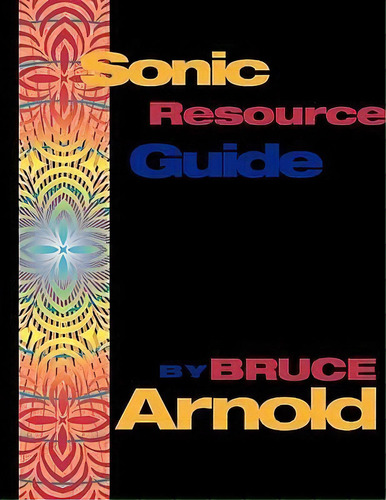 Sonic Resource Guide, De Bruce Arnold. Editorial Muse Eek Publishing, Tapa Blanda En Inglés