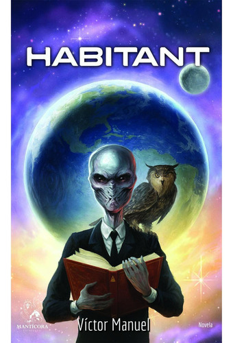 Habitant, de Pérez Arias, Victor Manuel.., vol. 1. Editorial Mantícora Ediciones, tapa pasta blanda, edición 1 en español, 2023