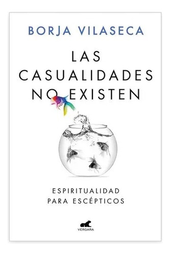 Las Casualidades No Existen/ Borja Vilaseca ( Solo Nuevos)