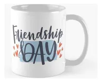 Comprar Taza Amistad Para Siempre Día De La Amistad 2022 Amigo Calid