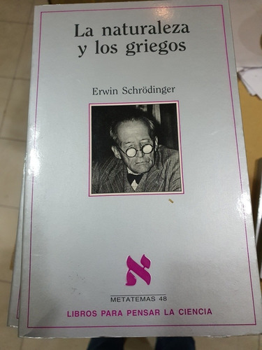 Libro:la Naturaleza Y Los Griegos Erwin Schrodinger