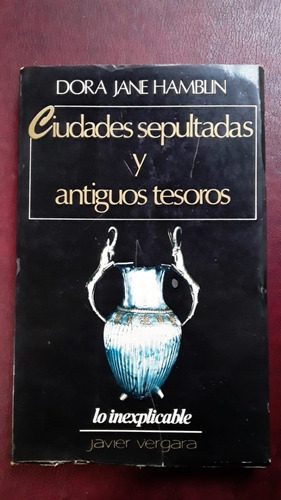 Ciudades Sepultadas Y Antiguos Tesoros De Dora Jane Hamblin