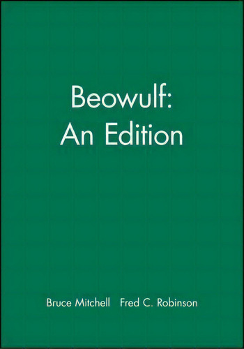Beowulf: An Edition, De Bruce Mitchell. Editorial John Wiley Sons Ltd, Tapa Blanda En Inglés