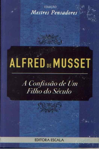 Livro A Confissão De Um Filho Do Séc Musset, Alfred De