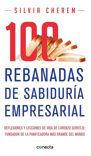 100 rebanadas de sabiduría empresarial: No, de Cherem, Silvia. Serie No Editorial Conecta, tapa pasta blanda, edición 1 en español, 2019