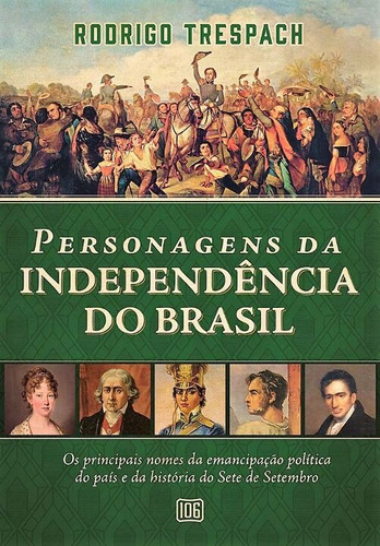 Personagens Da Independência Do Brasil: Os Principais Nomes