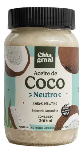 Aceite De Coco Neutro Chia Graal 360ml Sin Agregados Ni Tacc