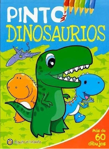 Libro - Pinto Dinosaurios [mas De 60 Dibujos] (coleccion Pe