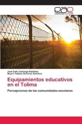 Libro Equipamientos Educativos En El Tolima - Sanchez San...