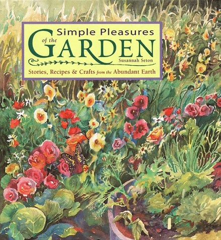 Simple Pleasures Of The Garden Stories, Recipes  Y  Crafts F