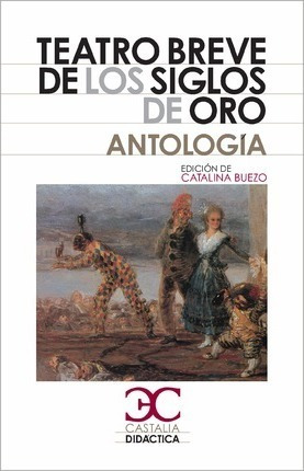 Teatro Breve De Los Siglos De Oro : Antología - Catalina  Br